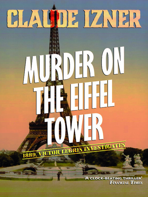 Title details for Murder on the Eiffel Tower by Claude Izner - Available